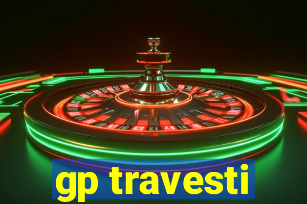 gp travesti